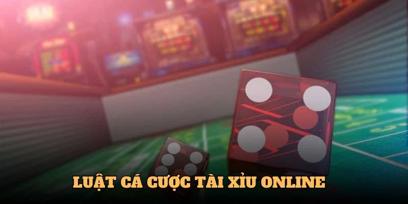 luat-ca-cuoc-tai-xiu-online