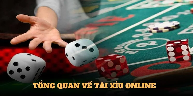 tong-quan-ve-tai-xiu-online